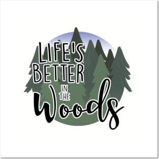 Life's Better in the Woods Posters and Art